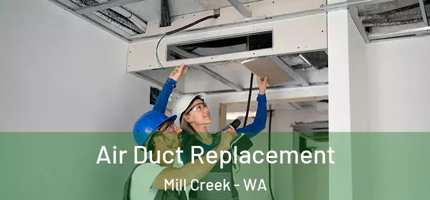  Air Duct Replacement Mill Creek - WA