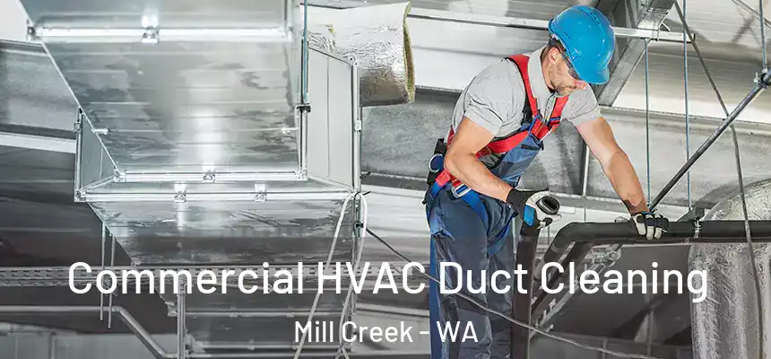  Commercial HVAC Duct Cleaning Mill Creek - WA