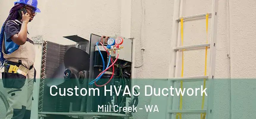  Custom HVAC Ductwork Mill Creek - WA