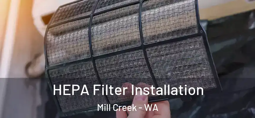  HEPA Filter Installation Mill Creek - WA