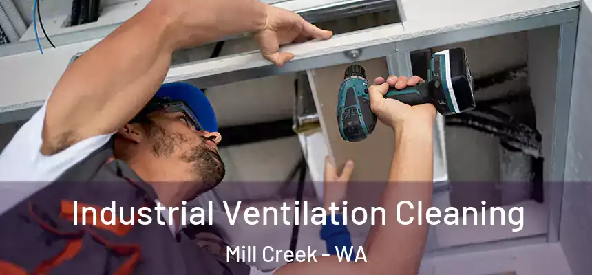  Industrial Ventilation Cleaning Mill Creek - WA