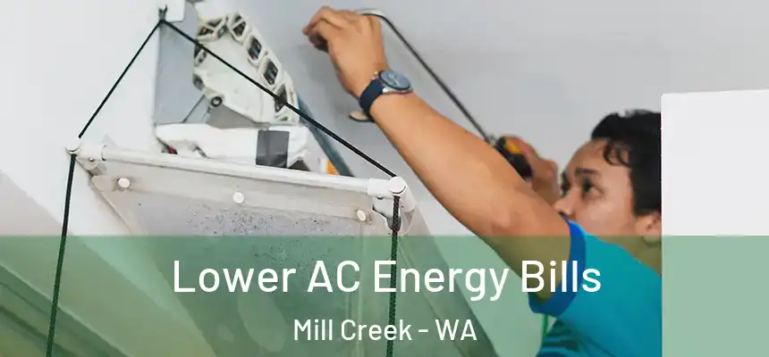  Lower AC Energy Bills Mill Creek - WA