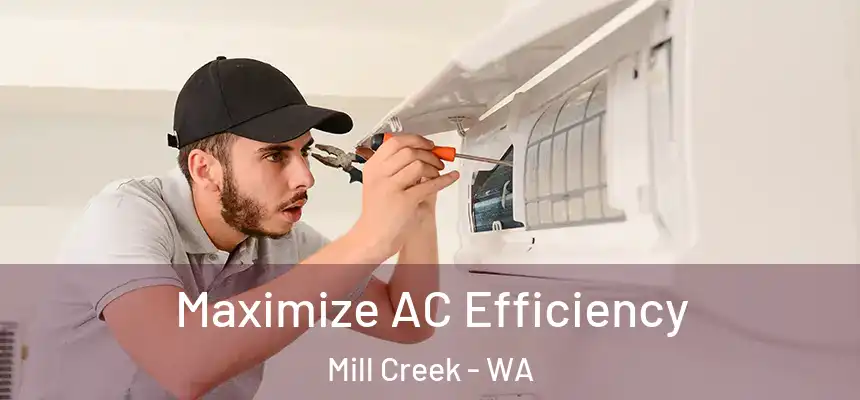  Maximize AC Efficiency Mill Creek - WA