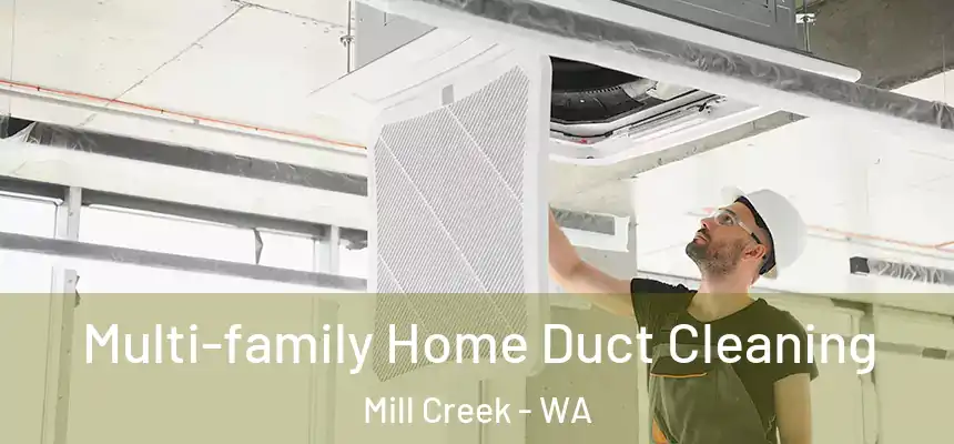  Multi-family Home Duct Cleaning Mill Creek - WA
