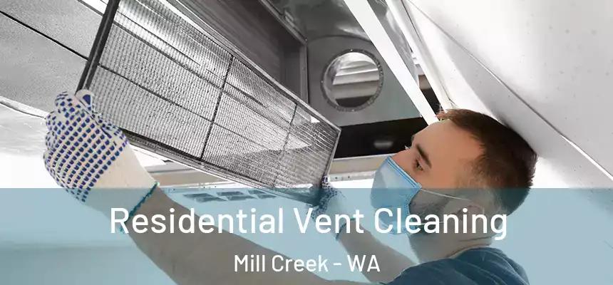  Residential Vent Cleaning Mill Creek - WA