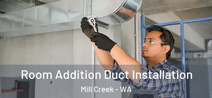  Room Addition Duct Installation Mill Creek - WA